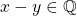 x-y\in\mathbb{Q}