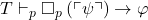 T\vdash_{p}\square_{p}\left(\ulcorner\psi\urcorner\right)\rightarrow\varphi