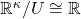 \mathbb{R}^{\kappa}/U\cong\mathbb{R}