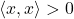 \left\langle x,x\right\rangle >0